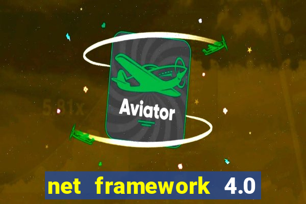 net framework 4.0 v 30319 windows 7